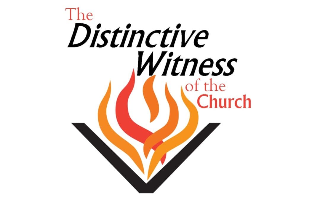 The Distinctive Witness of the Church Sermon Series