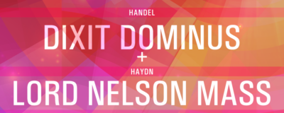 Handel Dixit Dominus and Haydn Lord Nelson Mass