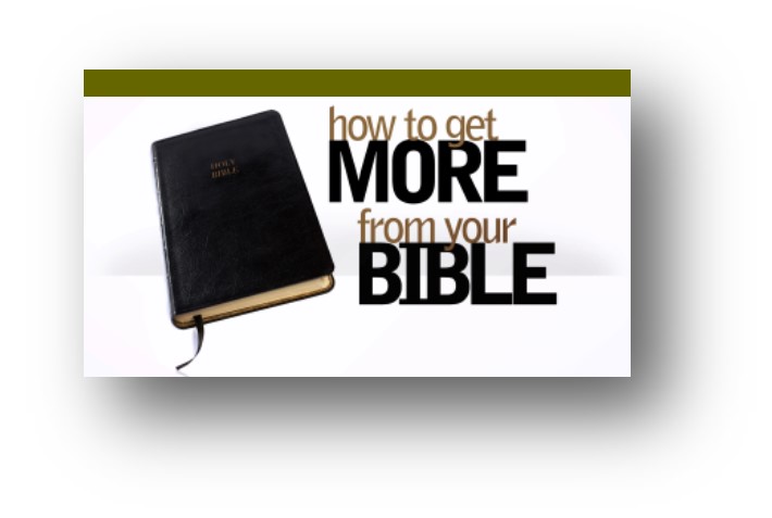 How to Get More from the Bible Bible Study