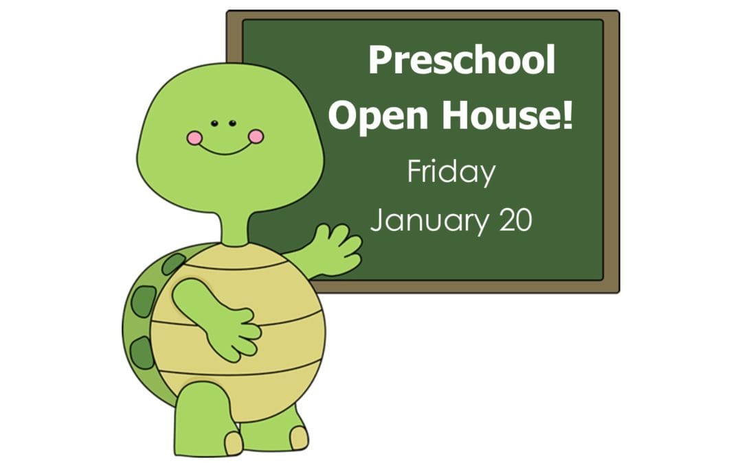 Preschool Open House – January 20 – NEW DATE