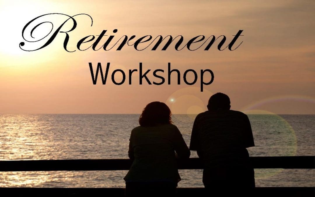 Retirement Workshop – May 6
