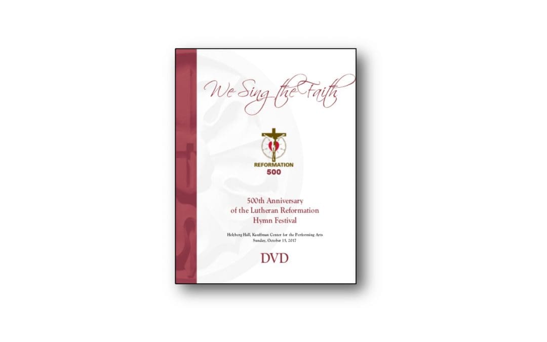 Reformation 500 Hymn Festival DVD Orders