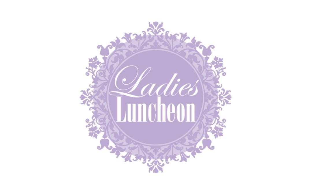 Ladies’ Luncheon—Save the Date!