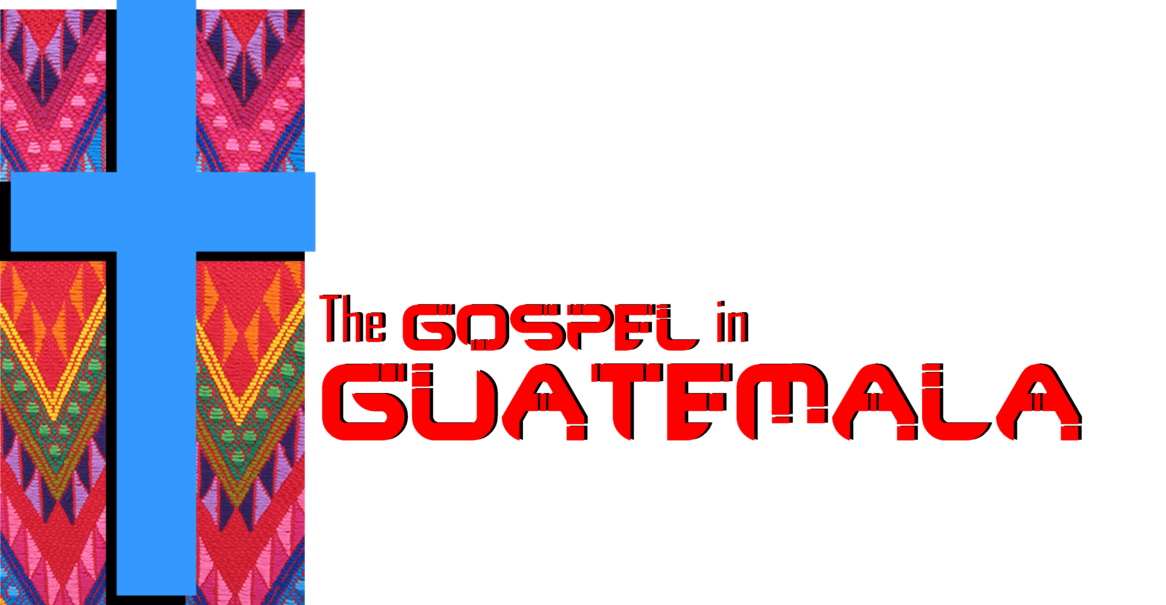 The Gospel in Guatemala