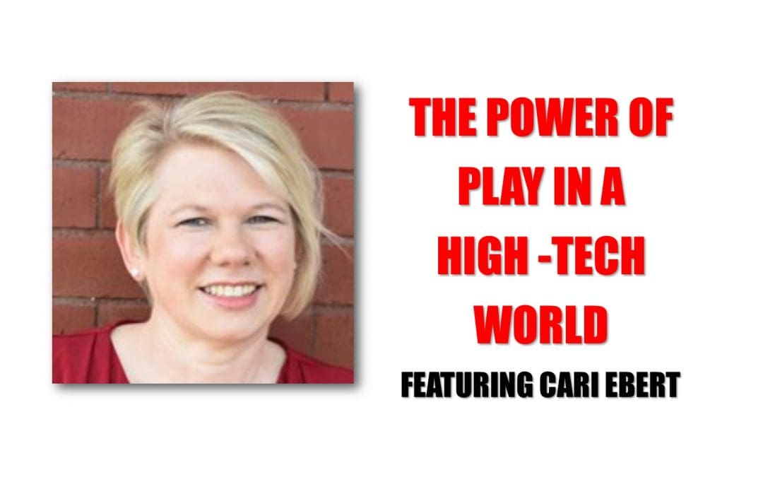 The Power of Play in a High-Tech World