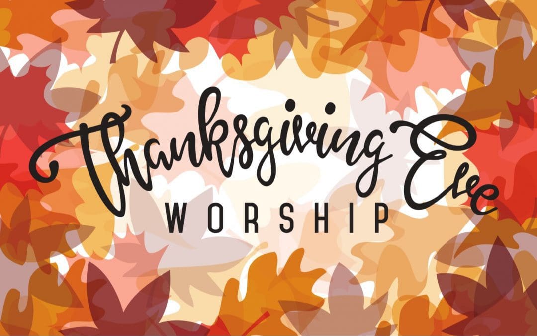 Thanksgiving Eve Services