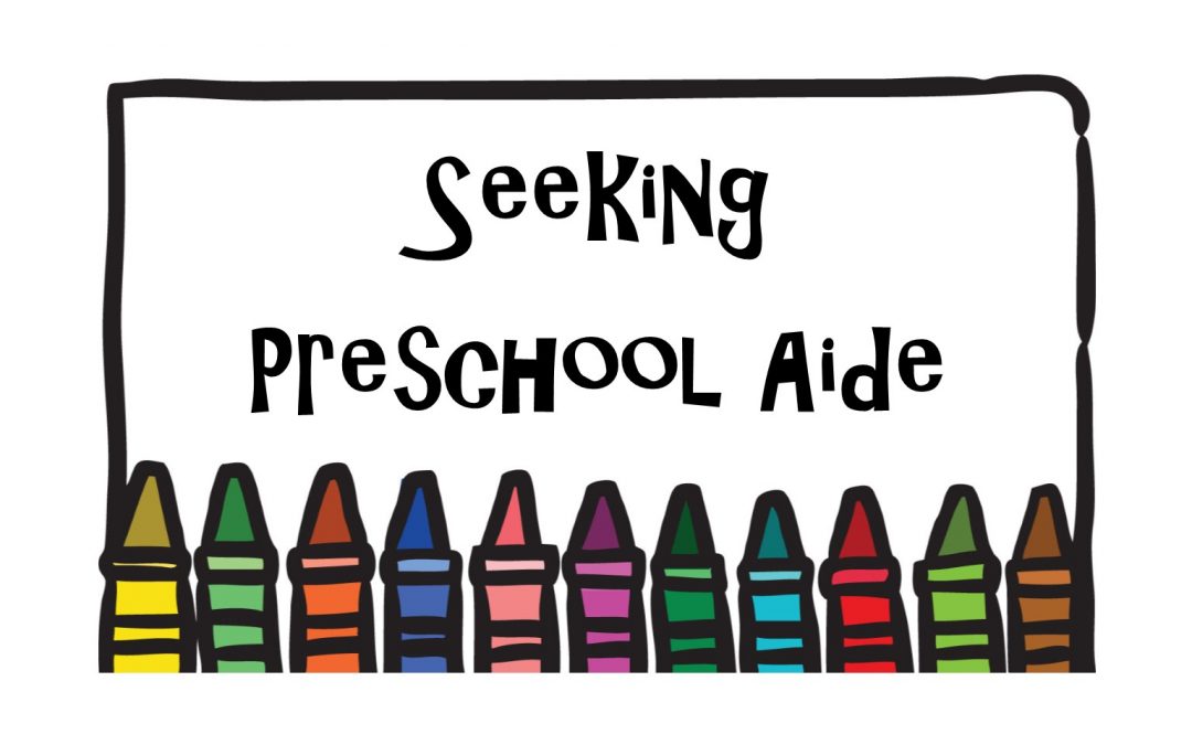 Preschool Seeks an Aide