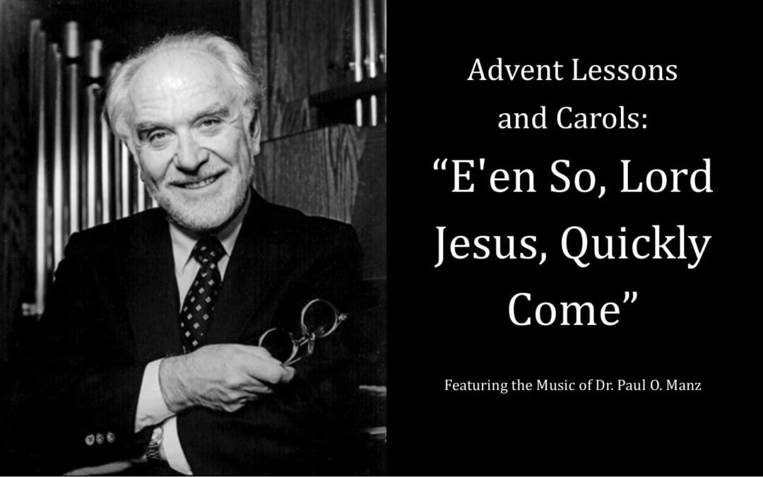 Advent Lessons and Carols: “E’en So, Lord Jesus, Quickly Come”