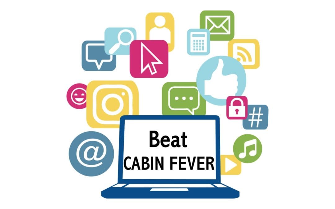 Beat Cabin Fever!