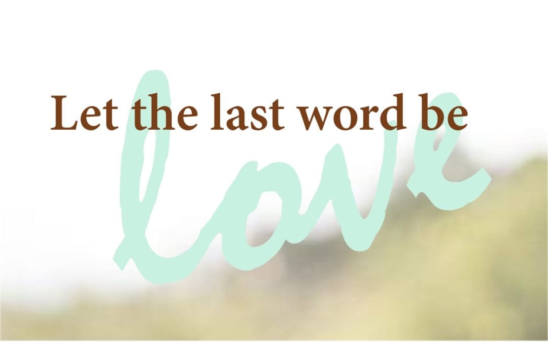 Let the Last Word Be Love – 1 Corinthians 16
