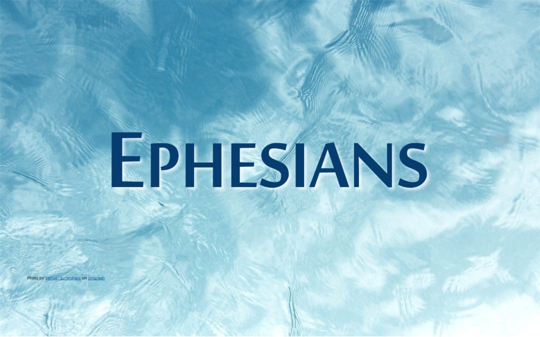 Unity in Christ: A Study of Ephesians