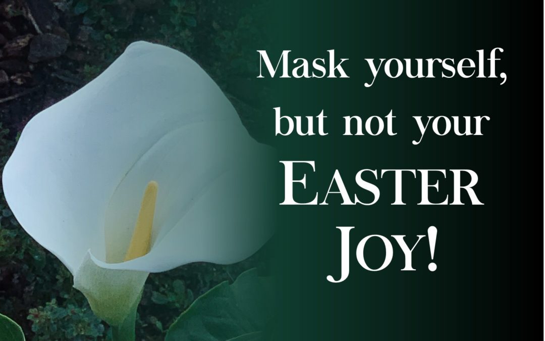 Mask yourself, but not your Easter Joy!