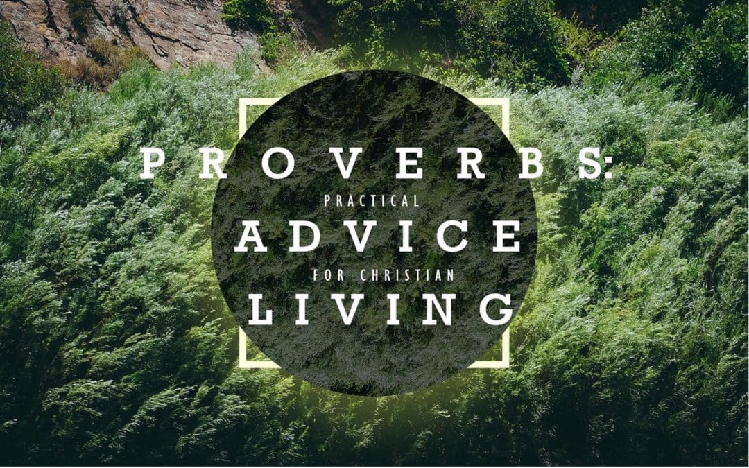 Proverbs: Practical Advice for Christian Living
