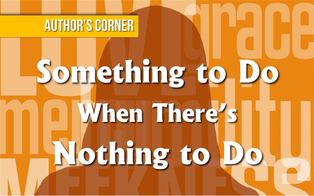 Something to Do When There’s Nothing to Do