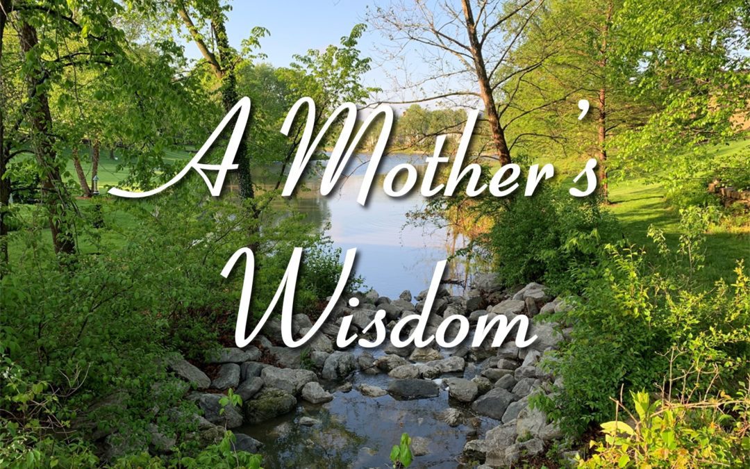 A Mother’s Wisdom