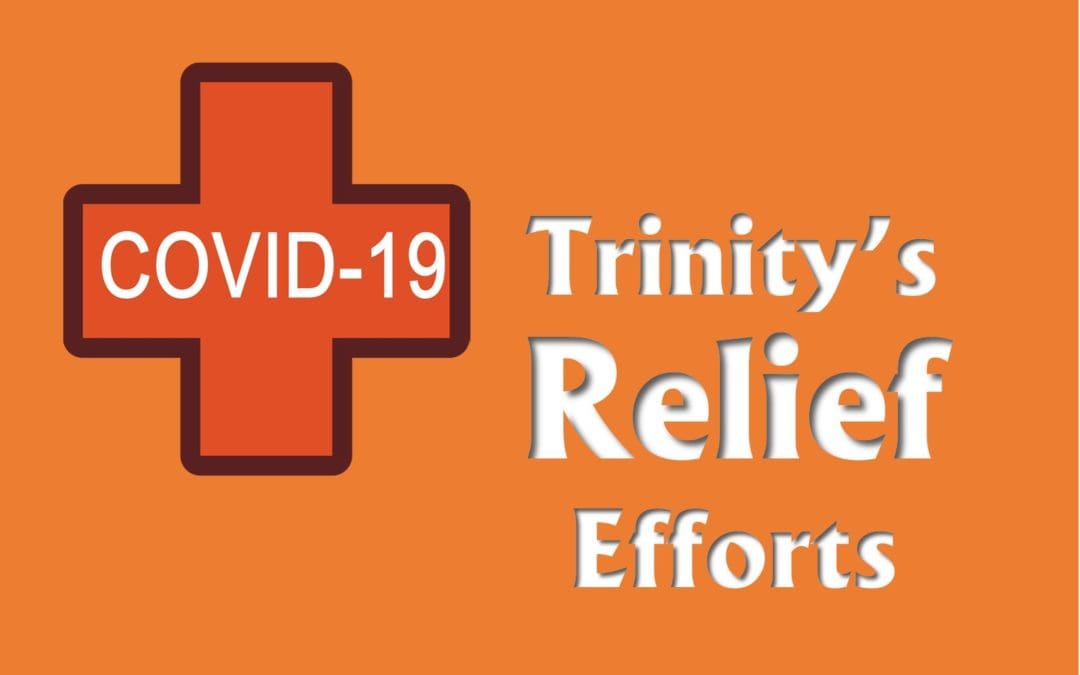 Trinity’s COVID-19 Relief Efforts