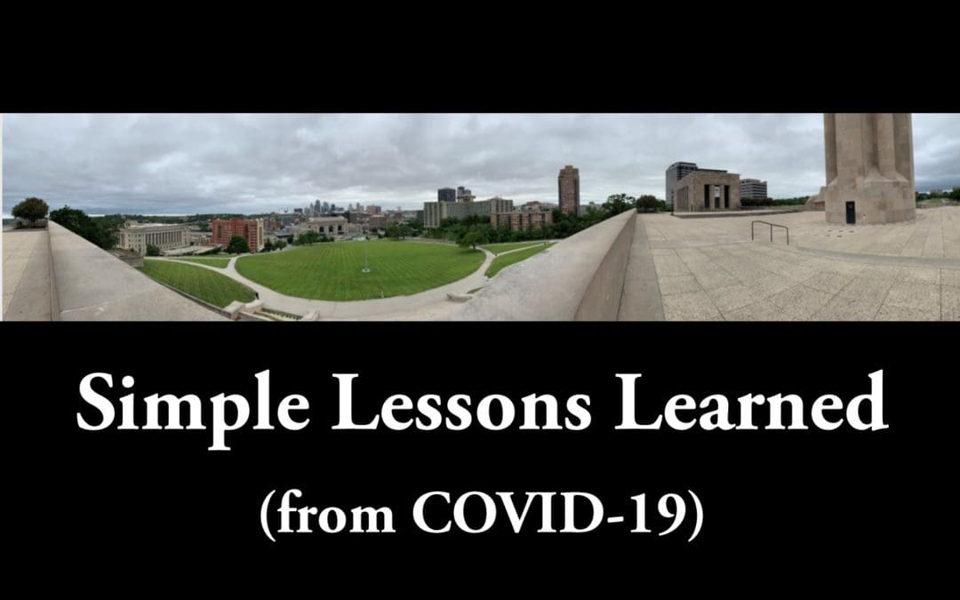 Simple Lessons Learned (from COVID-19)
