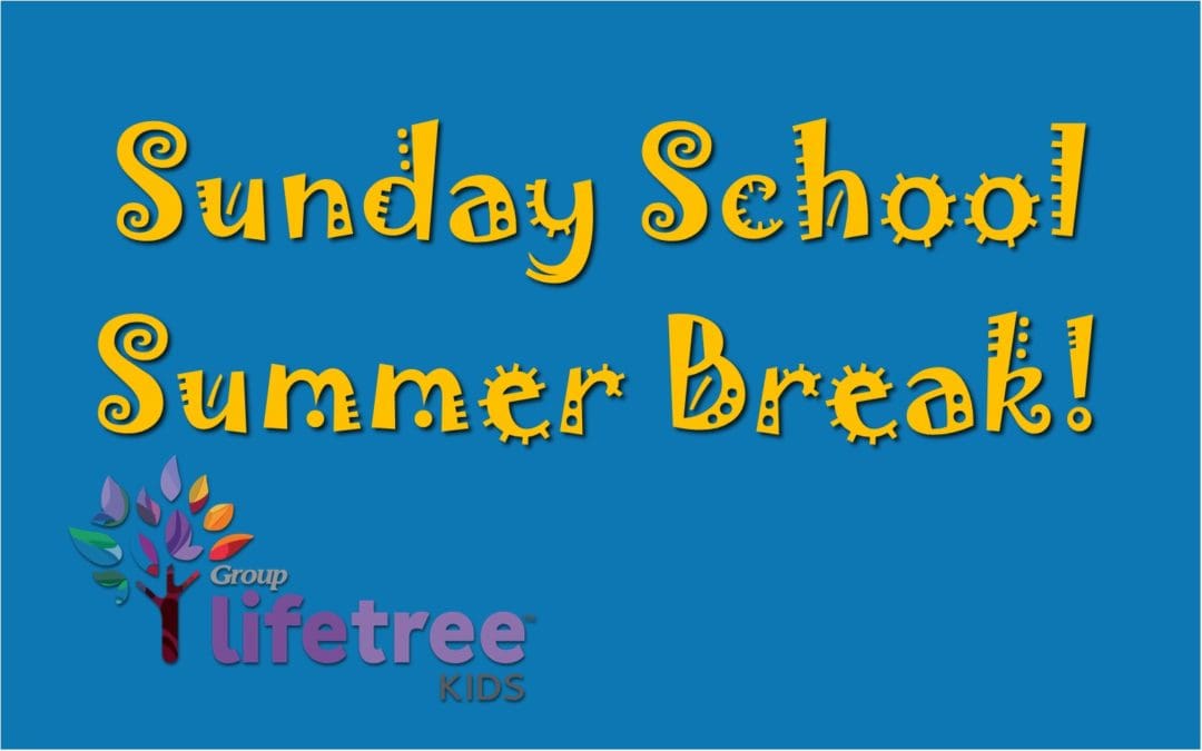 Sunday School Summer Break