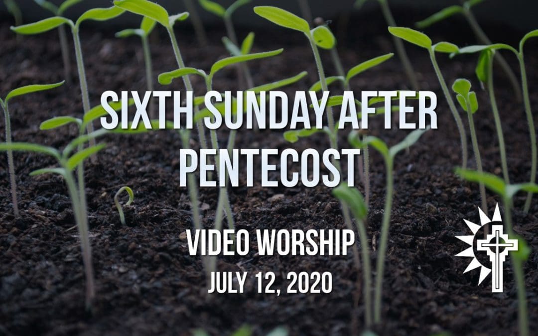 Sunday Worship – July 12