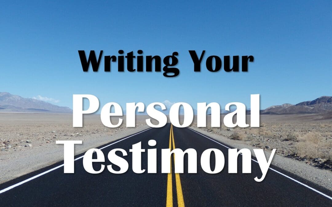 Writing Your Personal Testimony