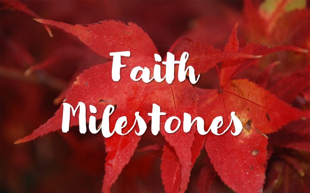 Faith Milestones