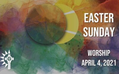 Easter Sunday Worship – April 4