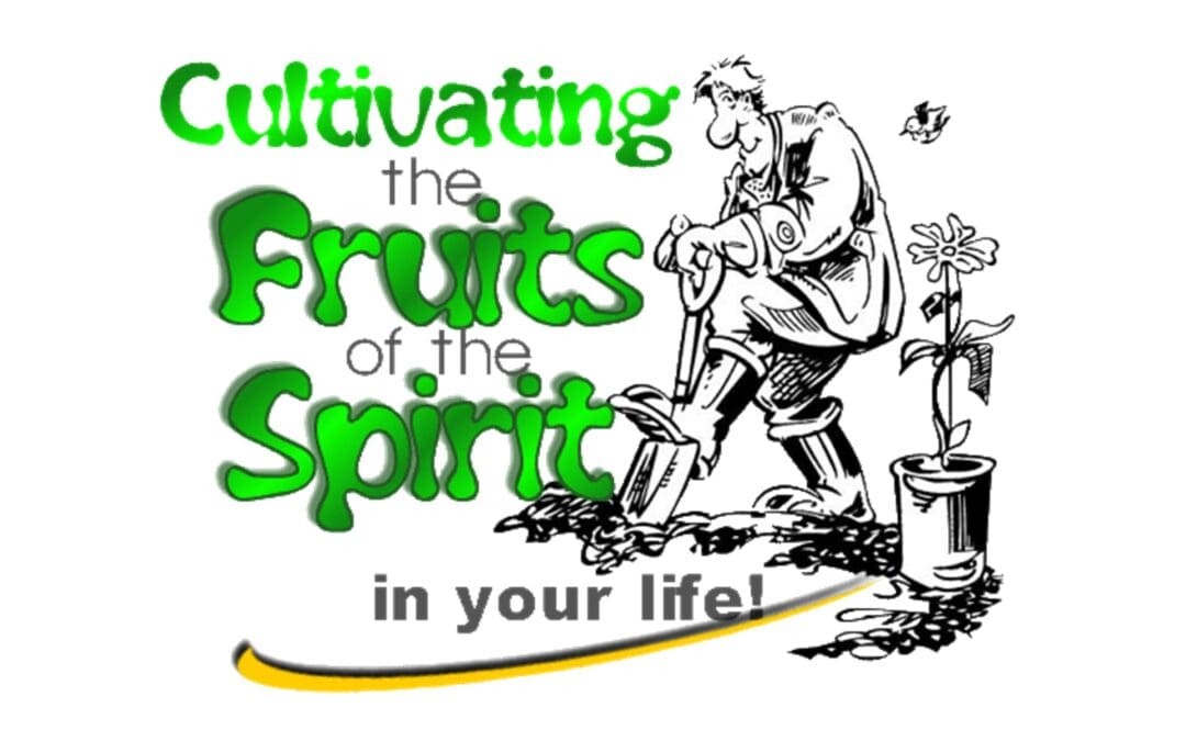 Cultivating the Fruits of the Spirit in Your Life Bible Study