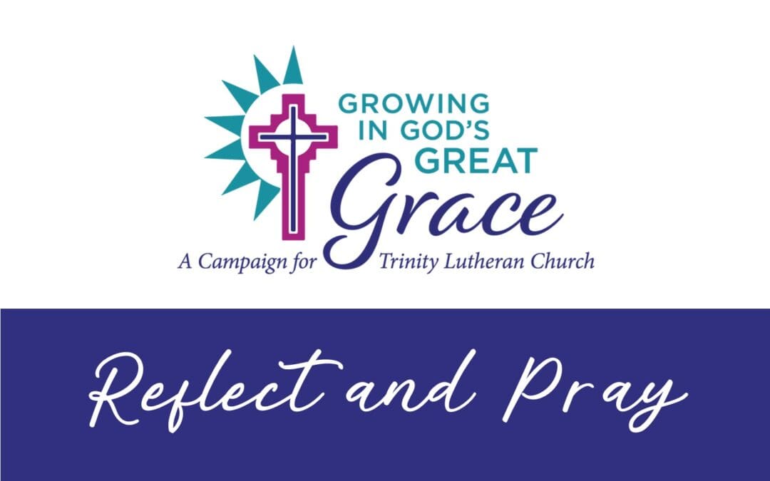 Capital Campaign: Reflect and Pray