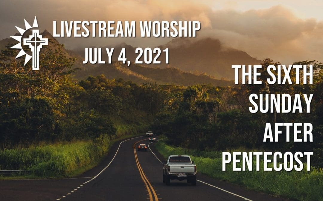 Sunday Worship – July 4