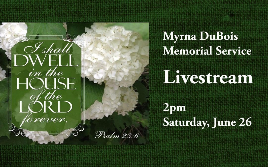 Livestream of Myrna DuBois Memorial Service