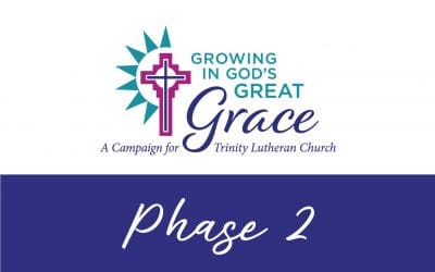 “Growing in God’s Great Grace” Campaign Moving to Phase 2