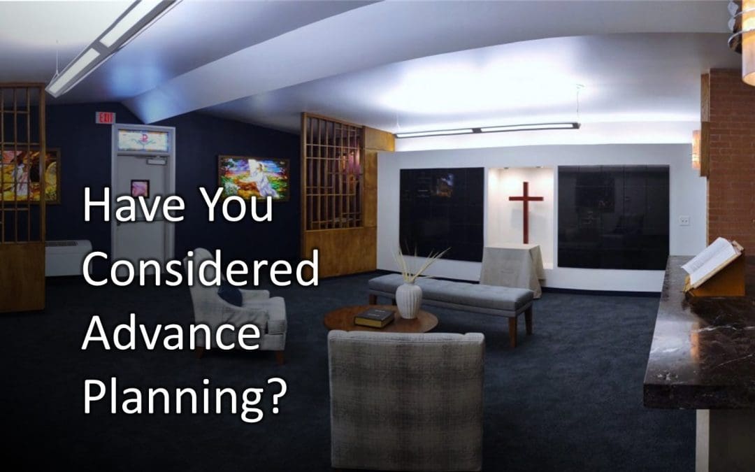 Have you considered advance planning?