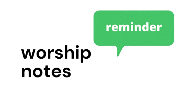 Worship Notes Reminder