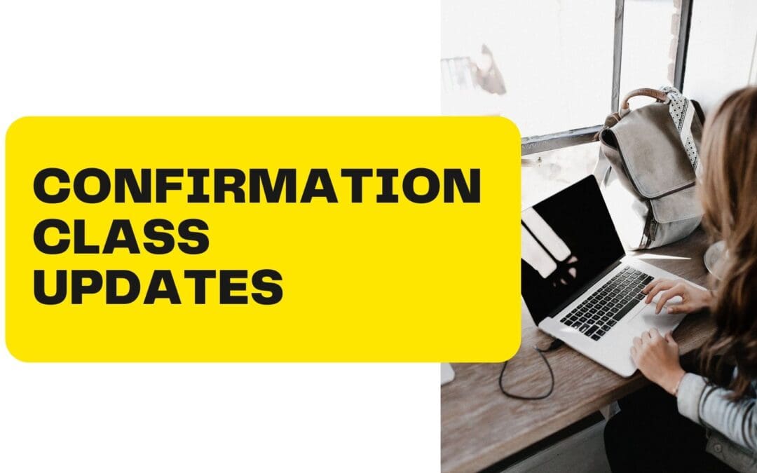 Confirmation Class Updates