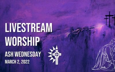 Ash Wednesday Worship – March 2
