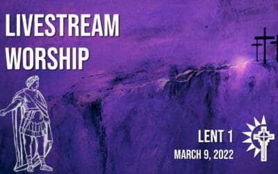 Midweek Lent 1 Worship – March 9