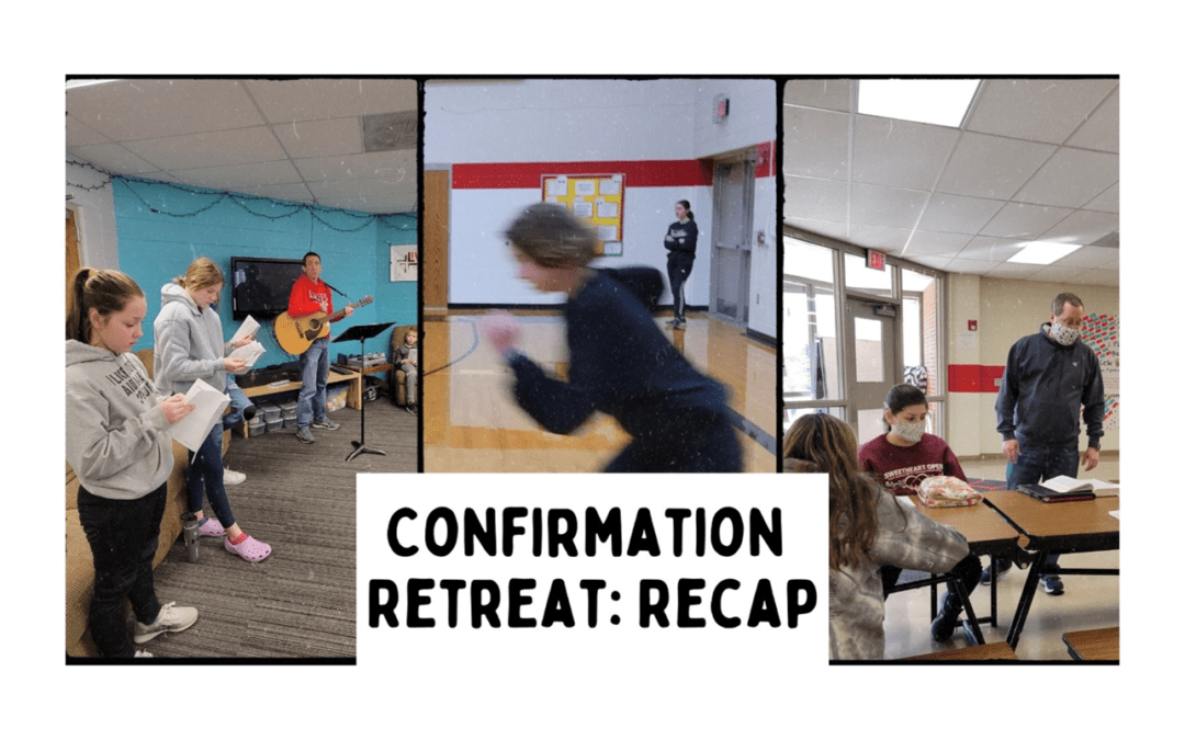 Confirmation Retreat Recap
