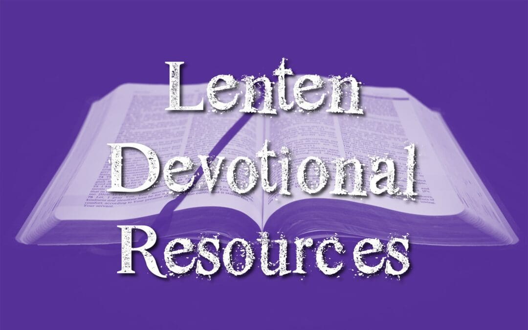Lenten Devotional Resources