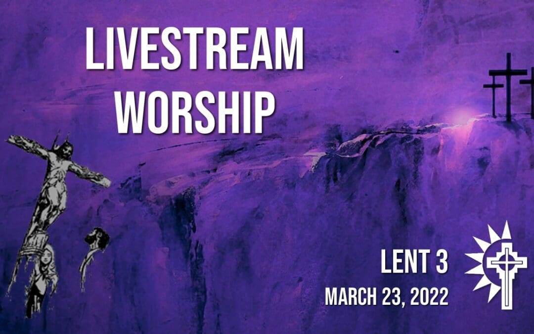 Midweek Lent 3 – March 23