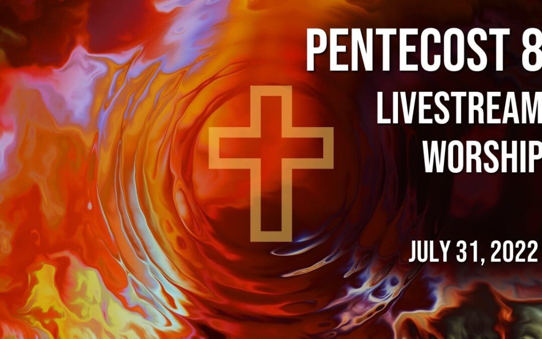 Sunday Worship – July 31