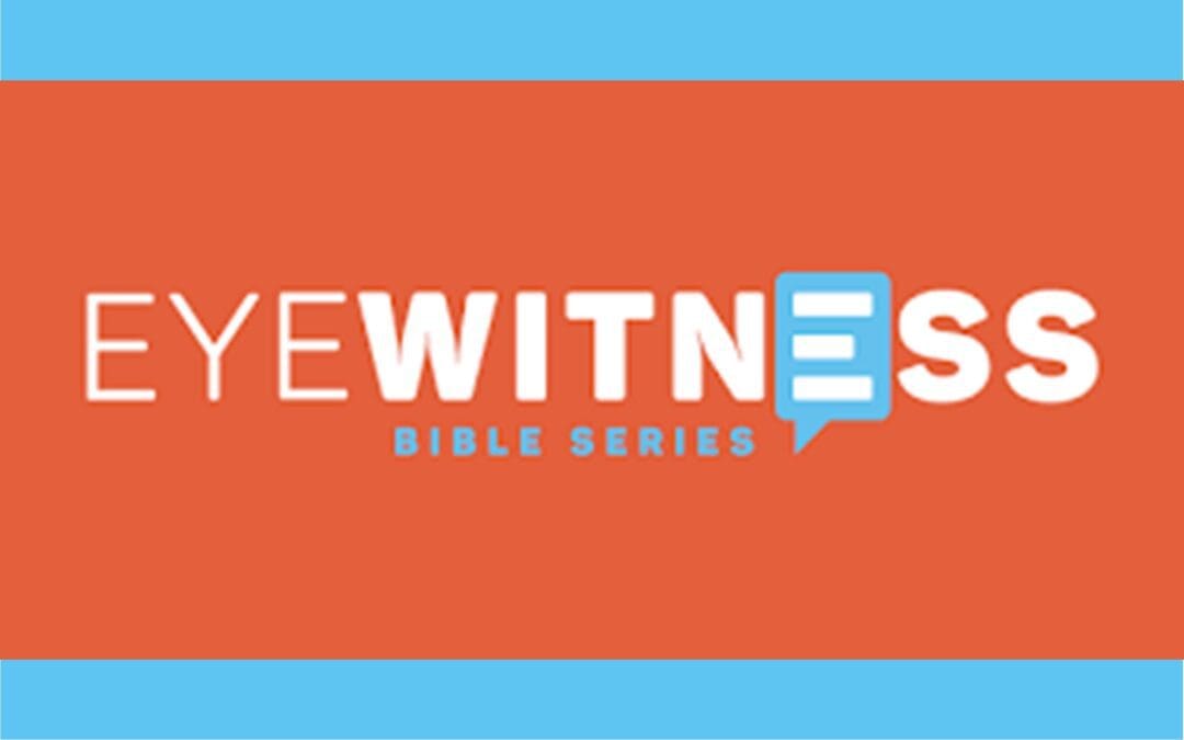 Eyewitness Bible Study