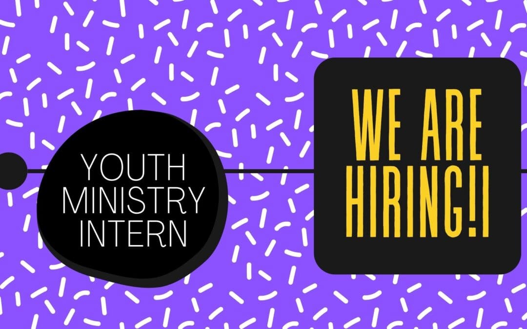 Seeking Youth Ministry Intern