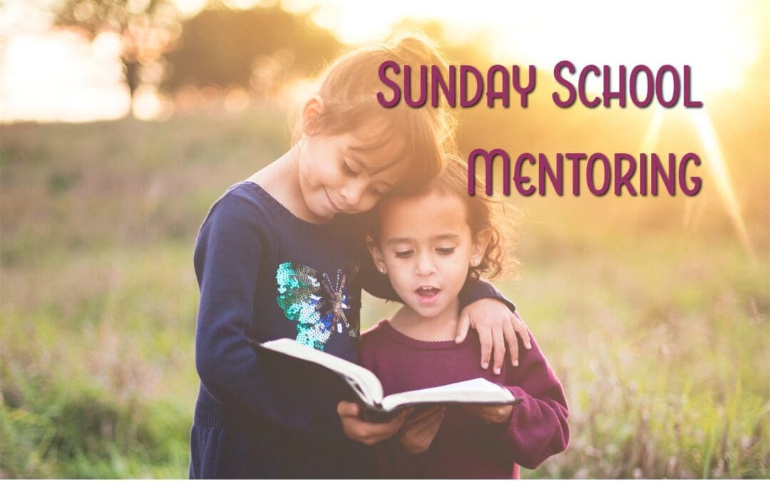 Sunday School Mentors Needed