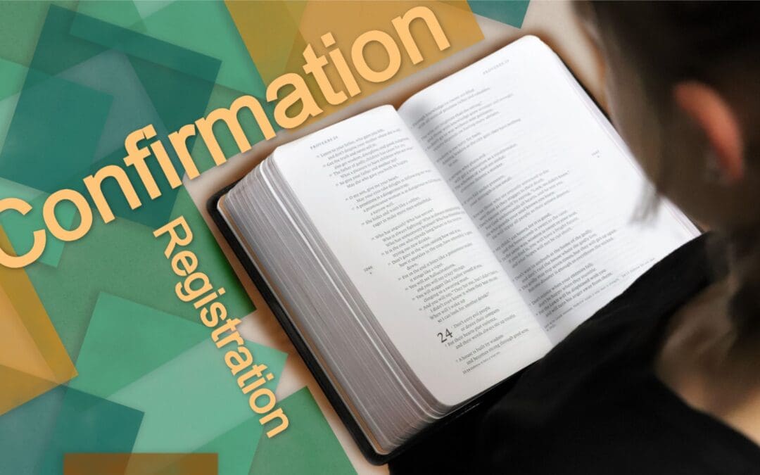 Confirmation Registration Now Open