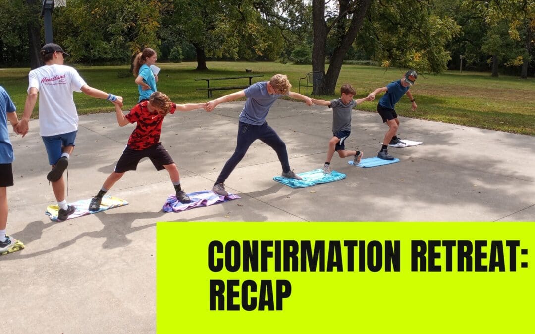 Confirmation  Retreat Recap