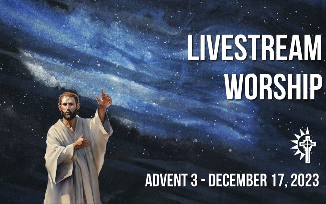 Sunday Worship – December 17