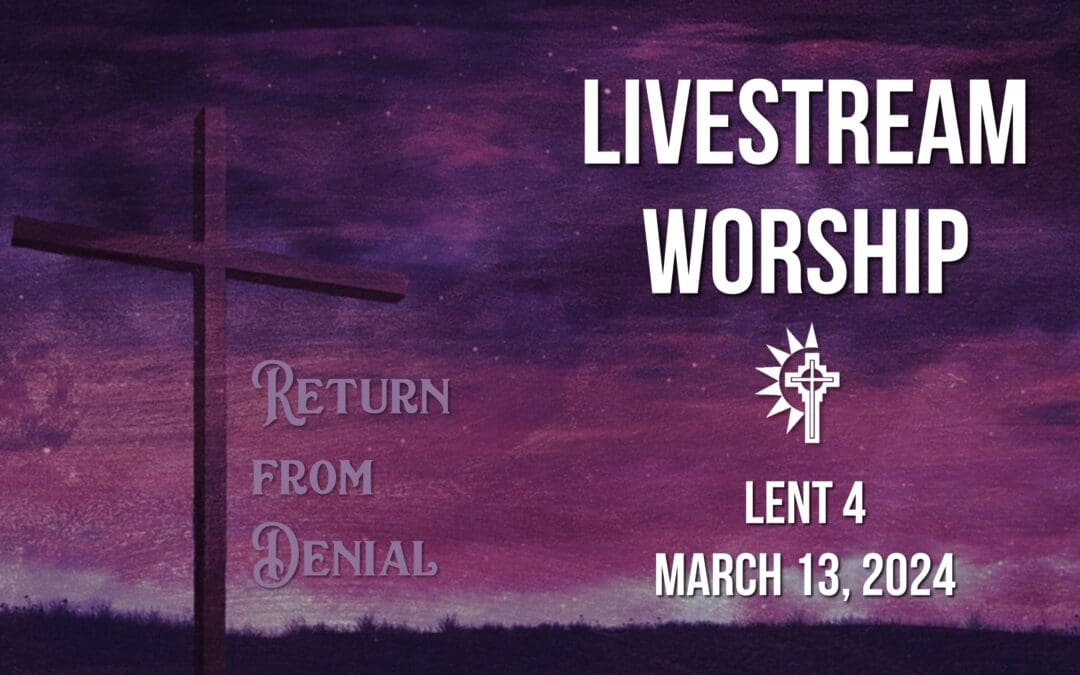 Lenten Wednesday Worship – March 13