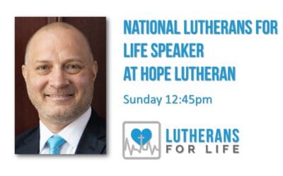 National Lutherans for Life Speaker at Hope on Sunday!