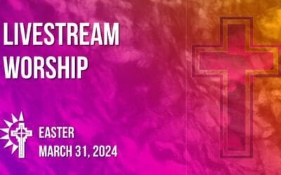 Easter Sunday Worship – March 31