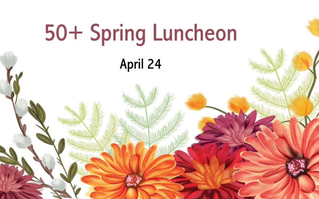 50+ Spring Luncheon